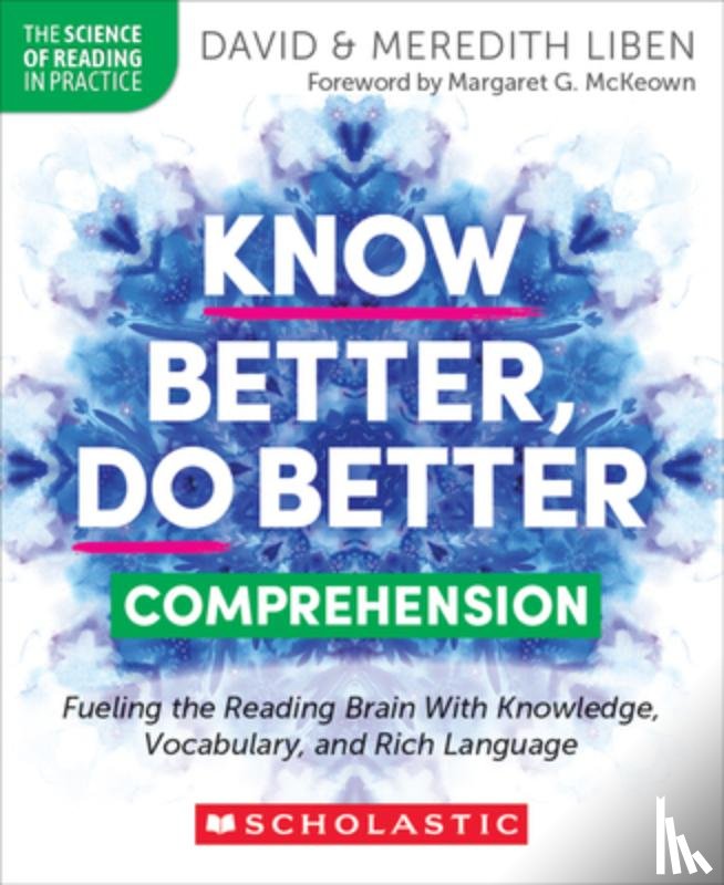 Liben, David, Liben, Meredith - Liben, D: Know Better, Do Better: Comprehension