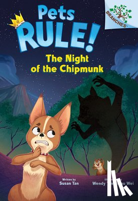 Tan, Susan - The Night of the Chipmunk: A Branches Book (Pets Rule! #6)