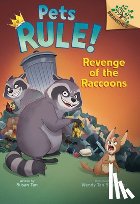 Tan, Susan - Revenge of the Raccoons: A Branches Book (Pets Rule! #7)