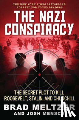 Meltzer, Brad - The Nazi Conspiracy: The Secret Plot to Kill Roosevelt, Stalin, and Churchill (Young Reader's Edition)