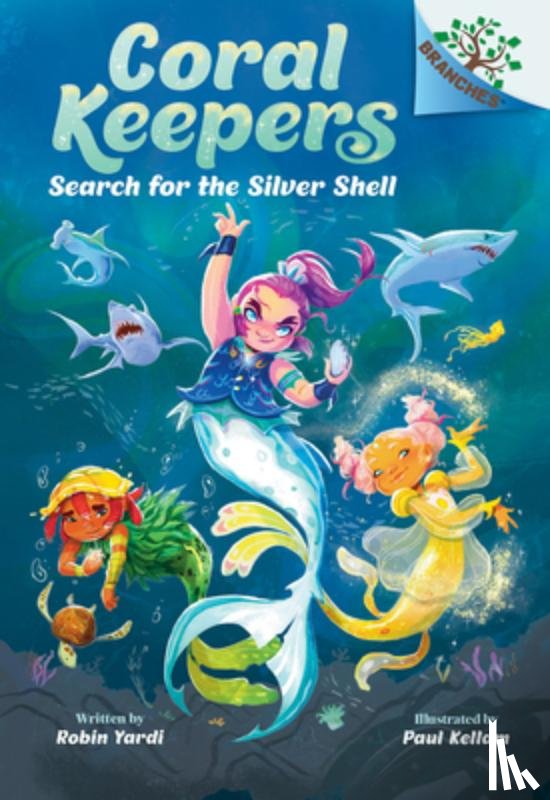 Yardi, Robin - Search for the Silver Shell: A Branches Book (Coral Keepers #1)
