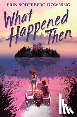 Downing, Erin Soderberg - What Happened Then