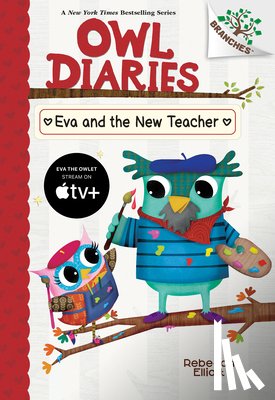 Elliott, Rebecca - Eva and the New Teacher: A Branches Book (Owl Diaries #21)