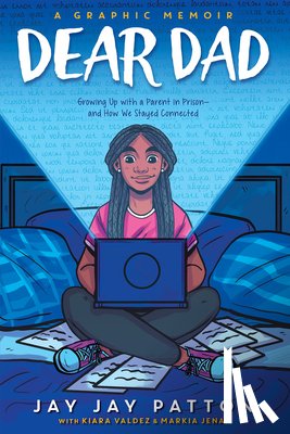 Patton, Jay Jay - Dear Dad: Growing Up with a Parent in Prison -- And How We Stayed Connected