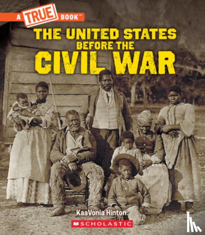 Hinton, Kaavonia - United States Before the Civil War (a True Book: Exploring the Civil War)