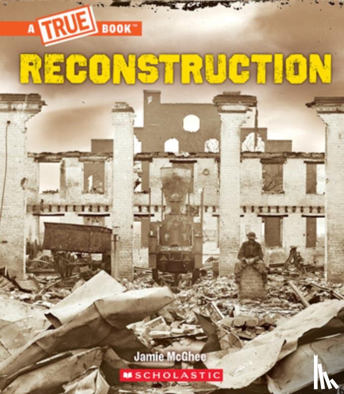 McGhee, Jamie - Reconstruction (a True Book: Exploring the Civil War)