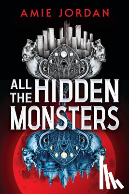 Jordan, Amie - All the Hidden Monsters (Book One)