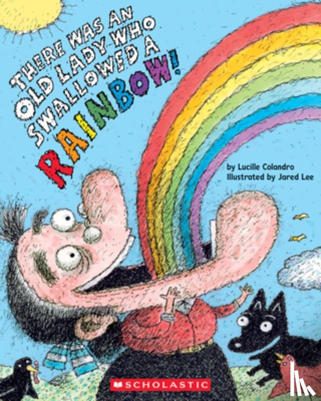 Colandro, Lucille - There Was an Old Lady Who Swallowed a Rainbow!