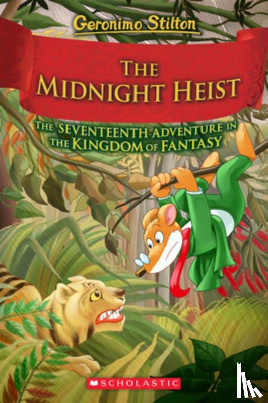 Stilton, Geronimo - The Midnight Heist (Geronimo Stilton and the Kingdom of Fantasy #17)