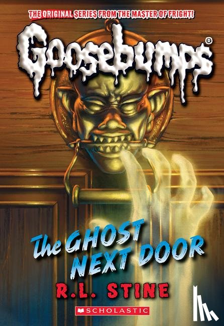 Stine, R L - Stine, R: Ghost Next Door (Classic Goosebumps #29)