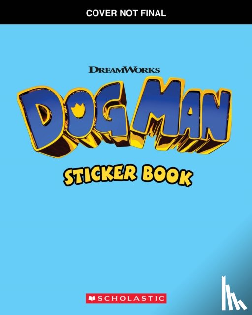 Scholastic - Dog Man the Movie: Official Sticker Activity Book