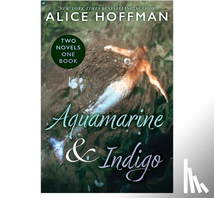 Hoffman, Alice - Aquamarine & Indigo (Two Novels, One Book)