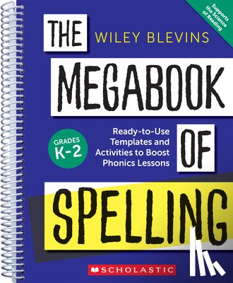 Blevins, Wiley - The Megabook of Spelling: Grades K-2: Ready-To-Use Templates and Activities to Boost Phonics Lessons