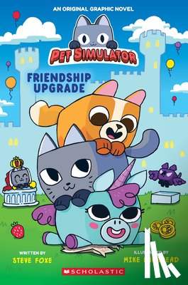 Scholastic - Pet Simulator Graphic Novel #1: Friendship Upgrade