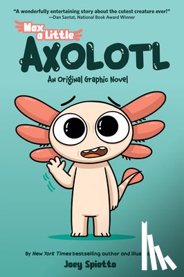 Spiotto, Joey - Max, a Little Axolotl #1 (an Original Graphic Novel)