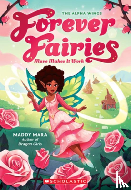 Mara, Maddy - Mave Makes It Work (Forever Fairies #8): Volume 8