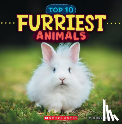 Maloney, Brenna - Furriest Animals (Wild World: Top 10)