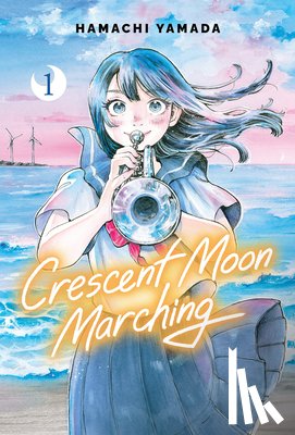 Yamada, Hamachi - Crescent Moon Marching (Volume 1)