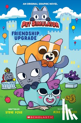 Foxe, Steve - Friendship Upgrade! (Pet Simulator Original Graphic Novel)