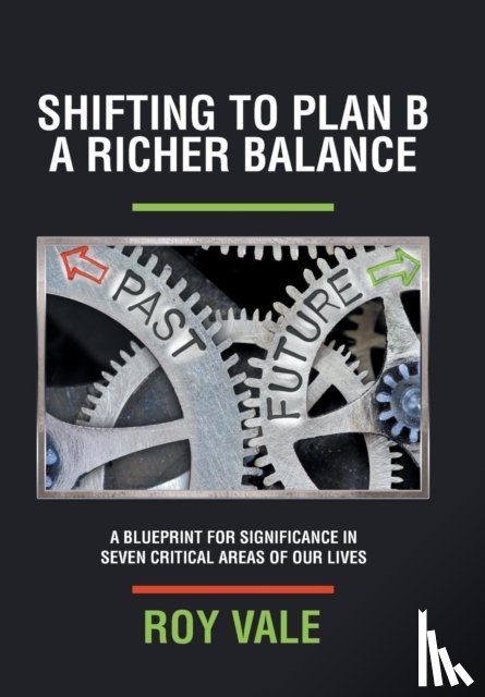 Vale, Roy - Shifting to Plan B A Richer Balance