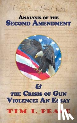 Peace, Tim I - Analysis of the Second Amendment & the Crisis of Gun Violence