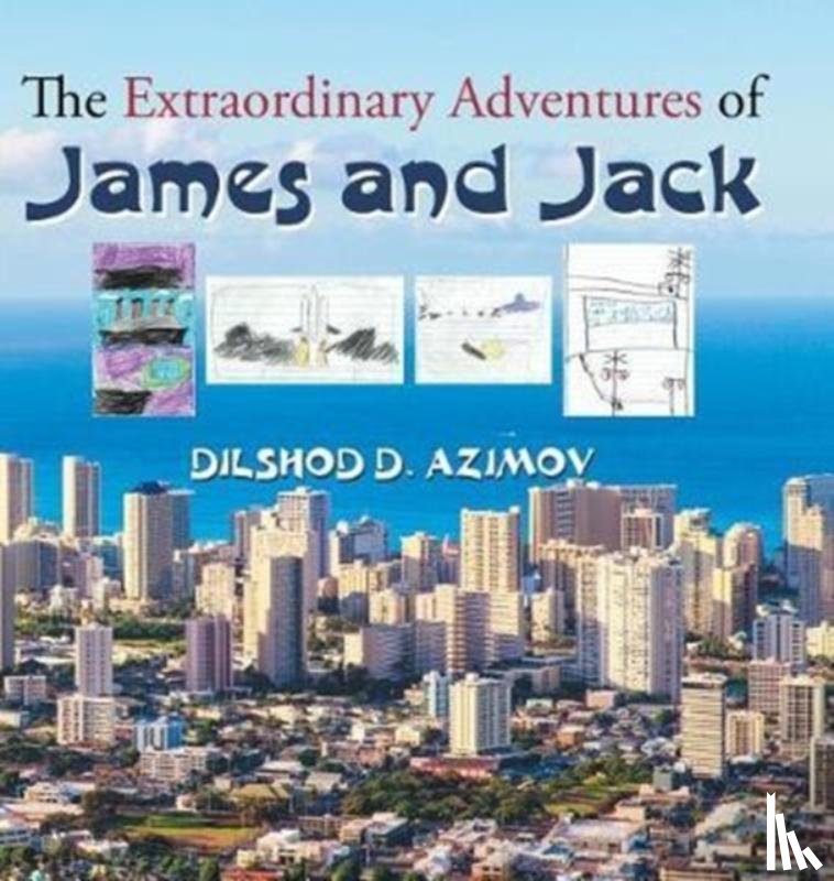 Azimov, Dilshod D - The Extraordinary Adventures of James and Jack
