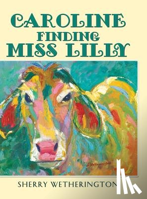 Wetherington, Sherry - Caroline Finding Miss Lilly