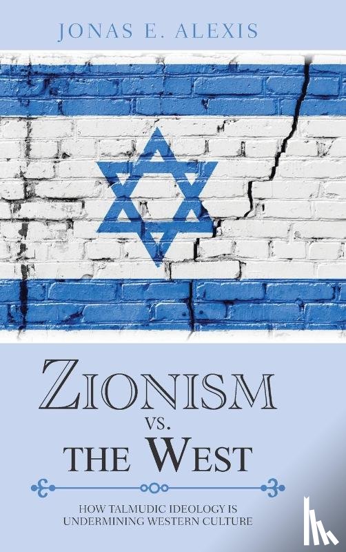 Alexis, Jonas E - Zionism Vs. the West