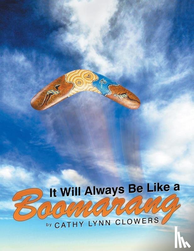 Clowers, Cathy Lynn - It Will Always Be Like a Boomarang