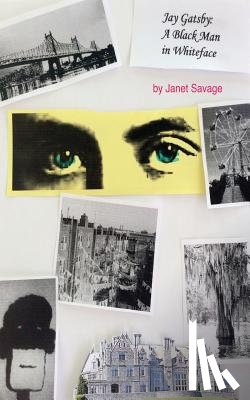 Savage, Janet - Jay Gatsby: A Black Man in Whiteface