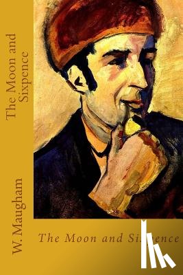 Maugham, W. Somerset - The Moon and Sixpence