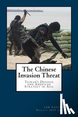 Easton, Ian - The Chinese Invasion Threat: Taiwan's Defense and American Strategy in Asia