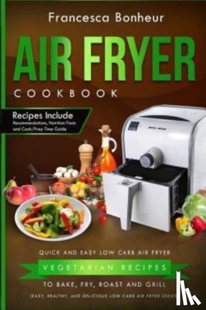 Bonheur, Francesca - Air Fryer Cookbook