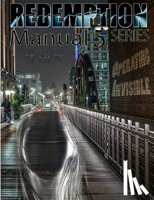 Solutions, Sovereign Filing - Redemption Manual 5.0 - Book 4: Operating Invisible
