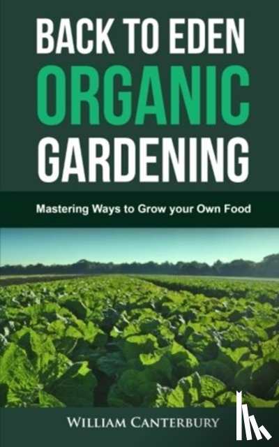 Canterbury, William - Back to Eden Organic Gardening