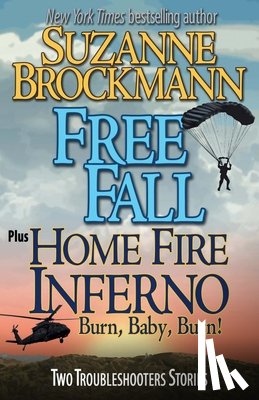 Brockmann, Suzanne - Free Fall & Home Fire Inferno (Burn, Baby, Burn): Two Troubleshooters Short Stories