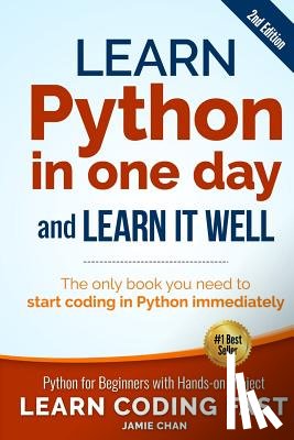 Chan, Jamie - Learn Python in One Day and Learn It Well (2nd Edition)
