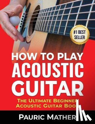 Mather, Pauric - How To Play Acoustic Guitar