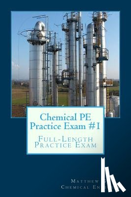 G, Matthew - Chemical PE Practice Exam #1: Full-Length Practice Exam