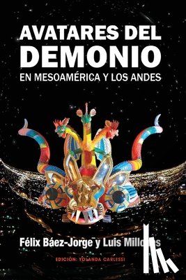 Millones, Luis - Avatares del Demonio en Mesoamérica y los Andes: : (Edición Blanco & Negro)