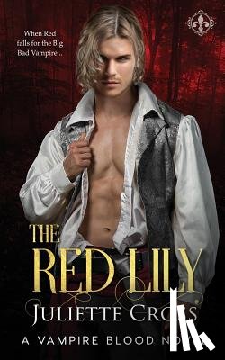 Cross, Juliette - The Red Lily