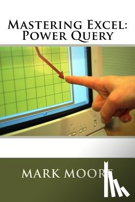 Moore, Mark - Mastering Excel: Power Query
