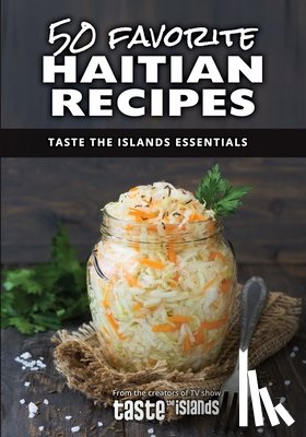 Thompson, Calibe - 50 Favorite Haitian Recipes: Taste the Islands Essentials