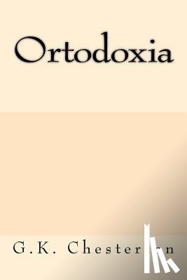 Chesterton, G. K. - Ortodoxia (Spanish Edition)