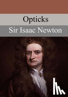Newton, Sir Isaac - Opticks
