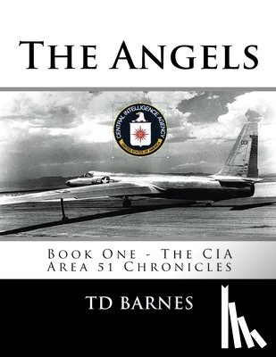 Barnes, Td - The Angels: Book One - The CIA Area 51 Chronicles