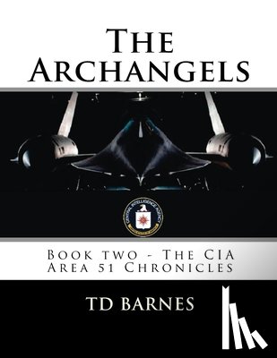 Barnes, Td - The Archangels: Book two - The CIA Area 51 Chronicles