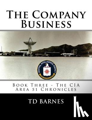 Barnes, Td - The Company Business: Book Three - The CIA Area 51 Chronicles