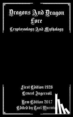 Warwick, Tarl - Dragons And Dragon Lore: Cryptozoology and Mythology