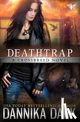 Dark, Dannika - Deathtrap (Crossbreed Series Book 3)